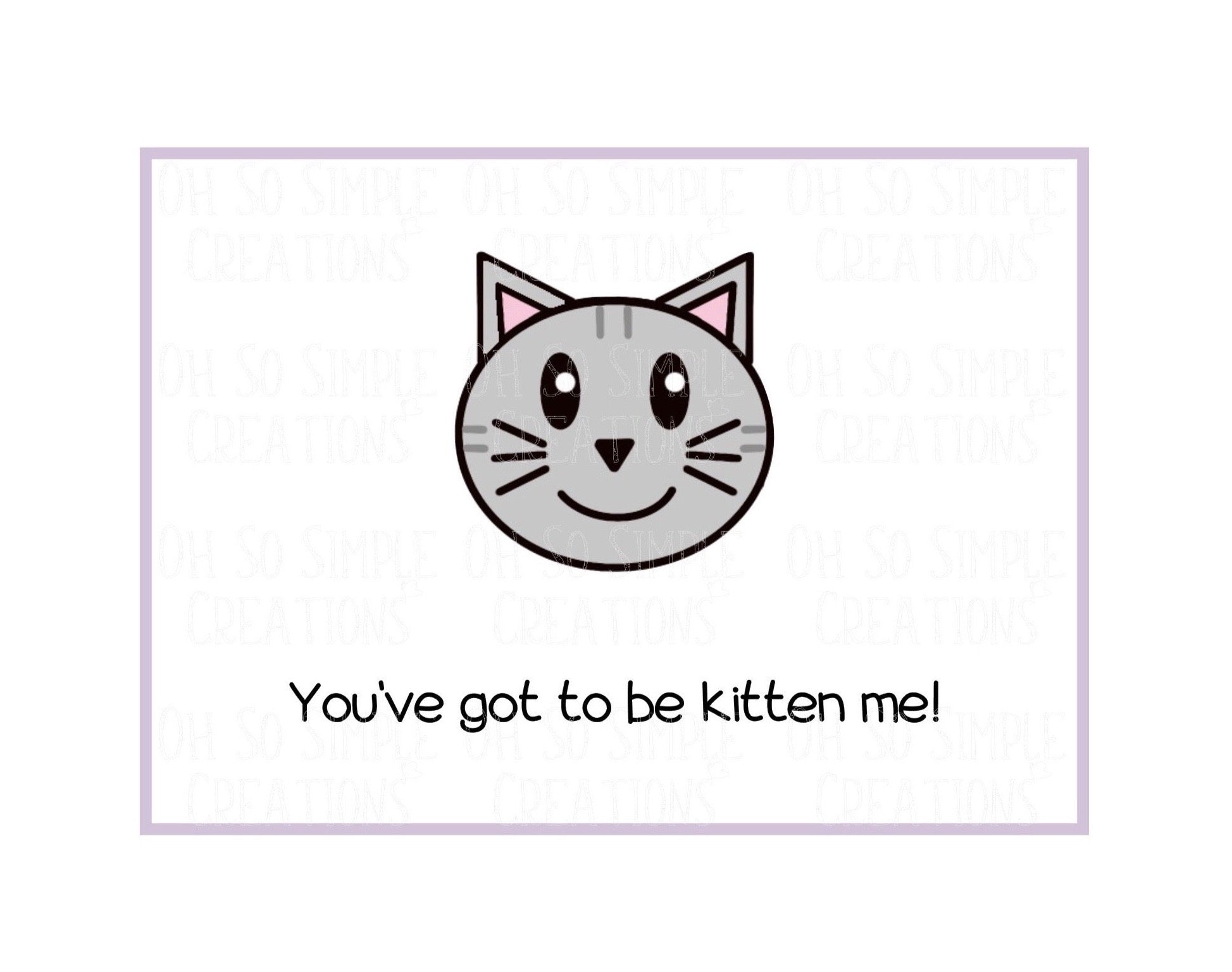 Got To Be Kitten Me Mini Greeting Card